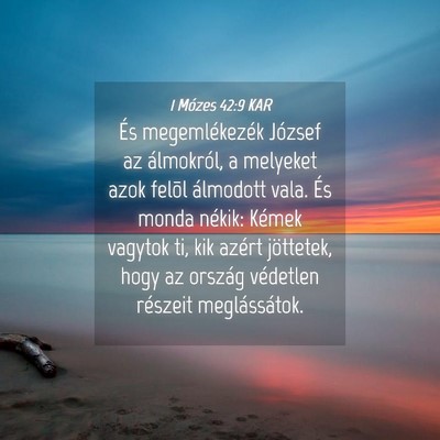Picture 04 - 1 Mózes 42:9 KAR - És megemlékezék József az álmokról, a - Bible Verse Picture