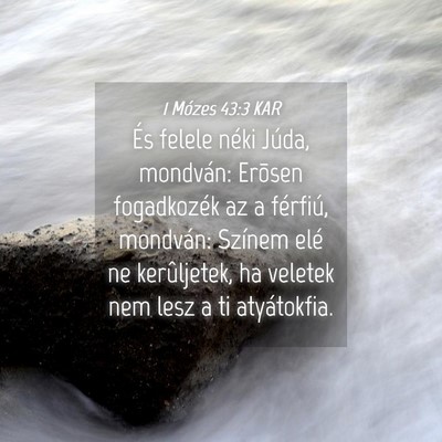 Picture 04 - 1 Mózes 43:3 KAR - És felele néki Júda, mondván: Erõsen - Bible Verse Picture