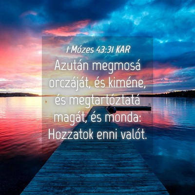 Picture 04 - 1 Mózes 43:31 KAR - Azután megmosá orczáját, és kiméne, és - Bible Verse Picture