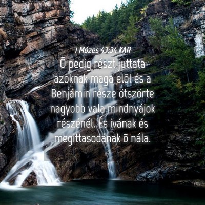 Picture 04 - 1 Mózes 43:34 KAR - Õ pedig részt juttata azoknak maga elõl és a - Bible Verse Picture