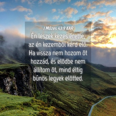 Picture 04 - 1 Mózes 43:9 KAR - Én leszek kezes érette, az én kezembõl kérd - Bible Verse Picture