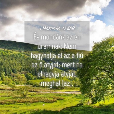 Picture 04 - 1 Mózes 44:22 KAR - És mondánk az én uramnak: Nem hagyhatja el az - Bible Verse Picture