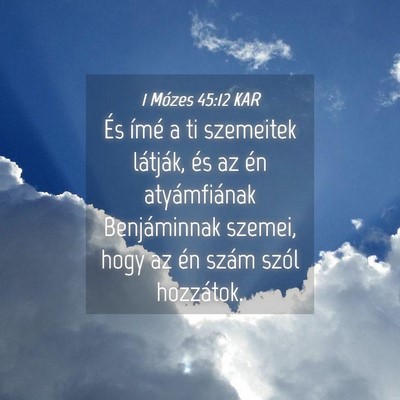 Picture 04 - 1 Mózes 45:12 KAR - És ímé a ti szemeitek látják, és az én - Bible Verse Picture