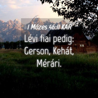 Picture 04 - 1 Mózes 46:11 KAR - Lévi fiai pedig: Gerson, Kehát, - Bible Verse Picture