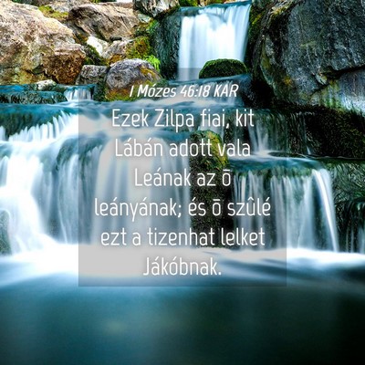 Picture 04 - 1 Mózes 46:18 KAR - Ezek Zilpa fiai, kit Lábán adott vala Leának - Bible Verse Picture
