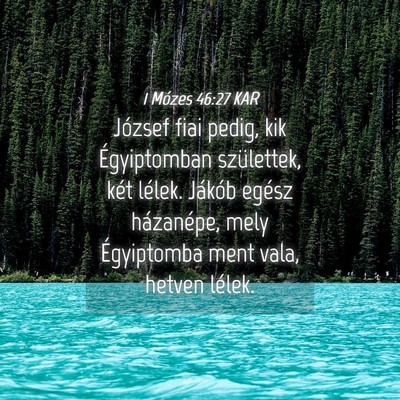 Picture 04 - 1 Mózes 46:27 KAR - József fiai pedig, kik Égyiptomban születtek, - Bible Verse Picture