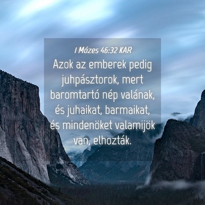 Picture 04 - 1 Mózes 46:32 KAR - Azok az emberek pedig juhpásztorok, mert - Bible Verse Picture