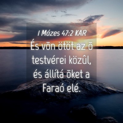 Picture 04 - 1 Mózes 47:2 KAR - És võn ötöt az õ testvérei közûl, és - Bible Verse Picture
