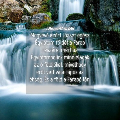 Picture 04 - 1 Mózes 47:20 KAR - Megvevé azért József egész Égyiptom földét - Bible Verse Picture