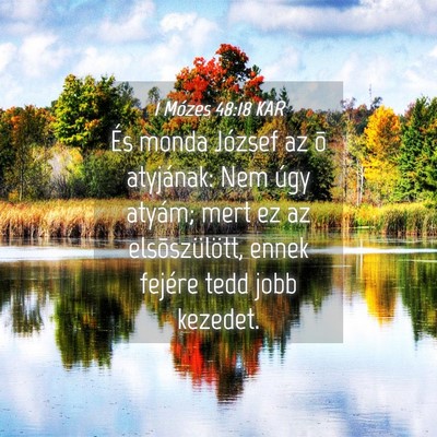Picture 04 - 1 Mózes 48:18 KAR - És monda József az õ atyjának: Nem úgy - Bible Verse Picture