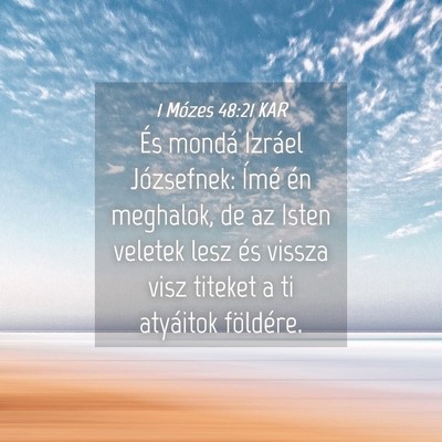 Picture 04 - 1 Mózes 48:21 KAR - És mondá Izráel Józsefnek: Ímé én - Bible Verse Picture
