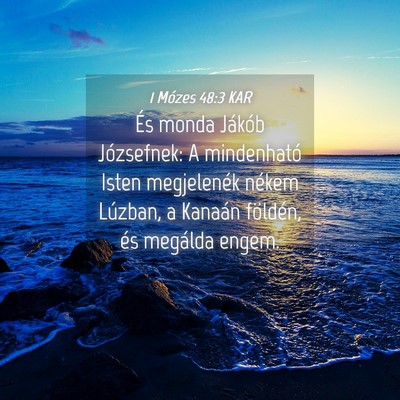 Picture 04 - 1 Mózes 48:3 KAR - És monda Jákób Józsefnek: A mindenható Isten - Bible Verse Picture