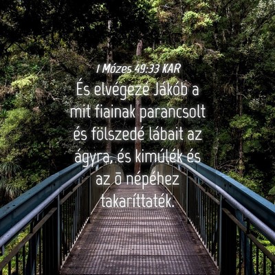 Picture 04 - 1 Mózes 49:33 KAR - És elvégezé Jákób a mit fiainak parancsolt - Bible Verse Picture
