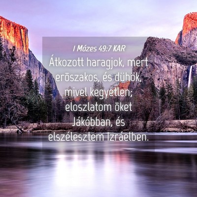 Picture 04 - 1 Mózes 49:7 KAR - Átkozott haragjok, mert erõszakos, és dühök, - Bible Verse Picture