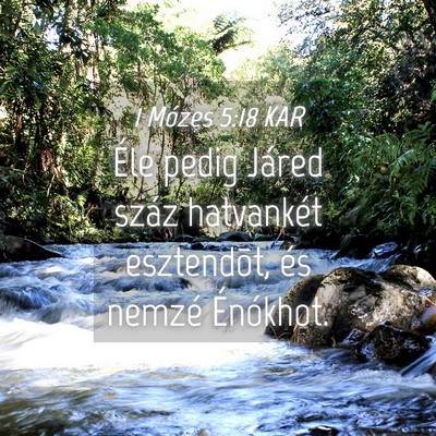 Picture 04 - 1 Mózes 5:18 KAR - Éle pedig Járed száz hatvankét esztendõt, - Bible Verse Picture