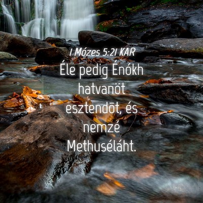 Picture 04 - 1 Mózes 5:21 KAR - Éle pedig Énókh hatvanöt esztendõt, és - Bible Verse Picture
