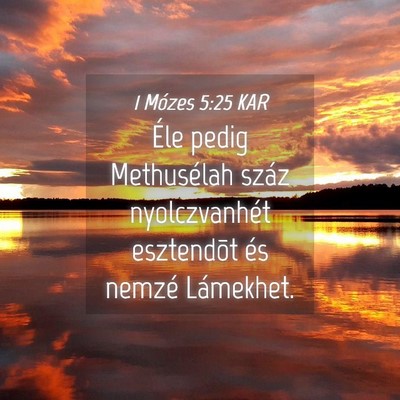 Picture 04 - 1 Mózes 5:25 KAR - Éle pedig Methusélah száz nyolczvanhét - Bible Verse Picture
