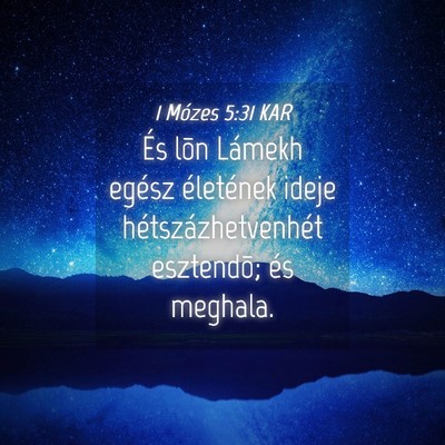 Picture 04 - 1 Mózes 5:31 KAR - És lõn Lámekh egész életének ideje - Bible Verse Picture