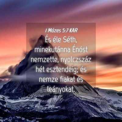 Picture 04 - 1 Mózes 5:7 KAR - És éle Séth, minekutánna Énóst nemzette, - Bible Verse Picture