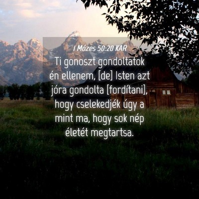 Picture 04 - 1 Mózes 50:20 KAR - Ti gonoszt gondoltatok én ellenem, [de] Isten - Bible Verse Picture