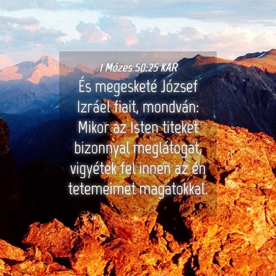 Picture 04 - 1 Mózes 50:25 KAR - És megesketé József Izráel fiait, mondván: - Bible Verse Picture