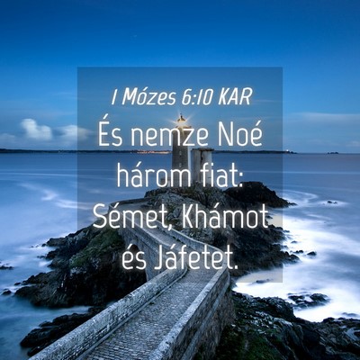Picture 04 - 1 Mózes 6:10 KAR - És nemze Noé három fiat: Sémet, Khámot és - Bible Verse Picture