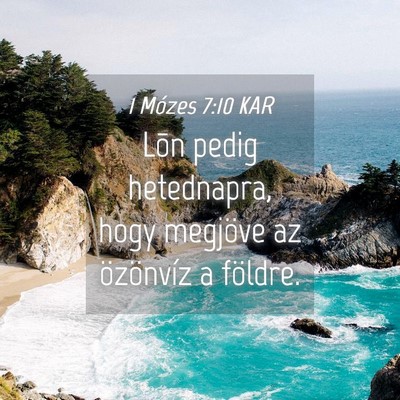 Picture 04 - 1 Mózes 7:10 KAR - Lõn pedig hetednapra, hogy megjöve az - Bible Verse Picture
