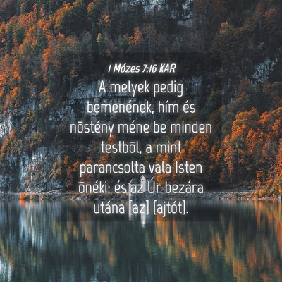 Picture 04 - 1 Mózes 7:16 KAR - A melyek pedig bemenének, hím és nõstény - Bible Verse Picture