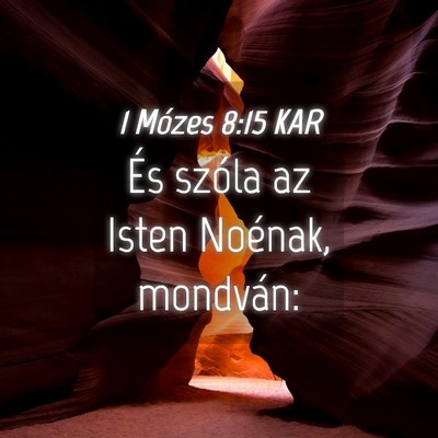 Picture 04 - 1 Mózes 8:15 KAR - És szóla az Isten Noénak, - Bible Verse Picture