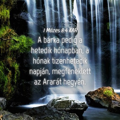 Picture 04 - 1 Mózes 8:4 KAR - A bárka pedig a hetedik hónapban, a hónak - Bible Verse Picture