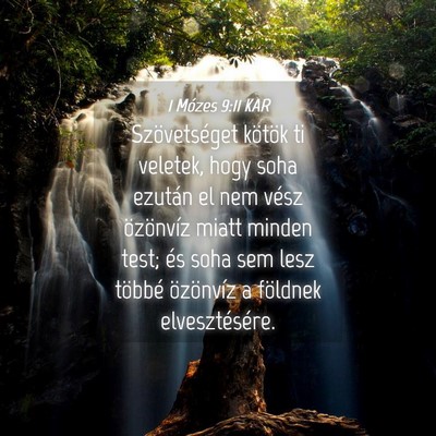 Picture 04 - 1 Mózes 9:11 KAR - Szövetséget kötök ti veletek, hogy soha - Bible Verse Picture