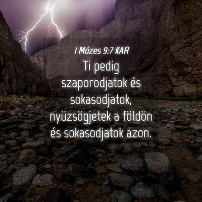 Picture 04 - 1 Mózes 9:7 KAR - Ti pedig szaporodjatok és sokasodjatok, - Bible Verse Picture
