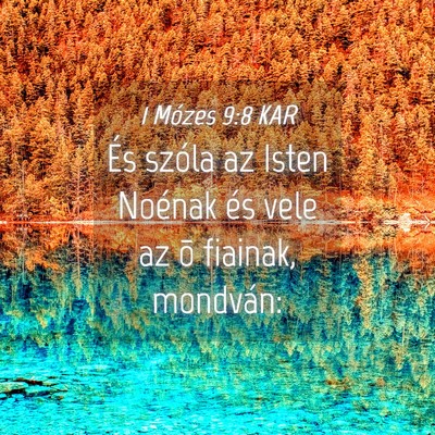 Picture 04 - 1 Mózes 9:8 KAR - És szóla az Isten Noénak és vele az õ - Bible Verse Picture