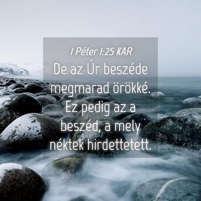 Picture 04 - 1 Péter 1:25 KAR - De az Úr beszéde megmarad örökké. Ez pedig - Bible Verse Picture