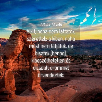 Picture 04 - 1 Péter 1:8 KAR - A kit, noha nem láttatok, szerettek; a kiben, - Bible Verse Picture