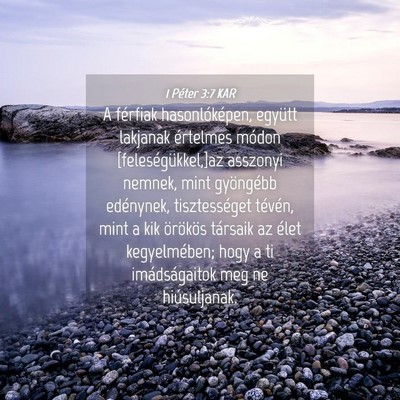 Picture 04 - 1 Péter 3:7 KAR - A férfiak hasonlóképen, együtt lakjanak - Bible Verse Picture