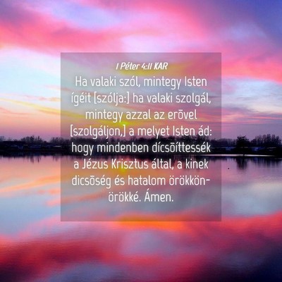 Picture 04 - 1 Péter 4:11 KAR - Ha valaki szól, mintegy Isten ígéit [szólja:] - Bible Verse Picture