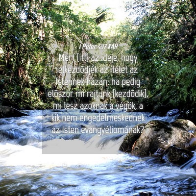 Picture 04 - 1 Péter 4:17 KAR - Mert [itt] az ideje, hogy elkezdõdjék az - Bible Verse Picture