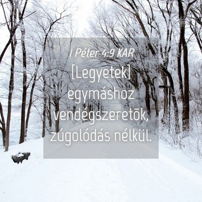 Picture 04 - 1 Péter 4:9 KAR - [Legyetek] egymáshoz vendégszeretõk, - Bible Verse Picture