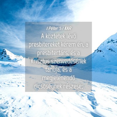 Picture 04 - 1 Péter 5:1 KAR - A köztetek lévõ presbitereket kérem én, a - Bible Verse Picture