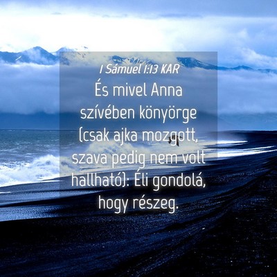 Picture 04 - 1 Sámuel 1:13 KAR - És mivel Anna szívében könyörge (csak ajka - Bible Verse Picture
