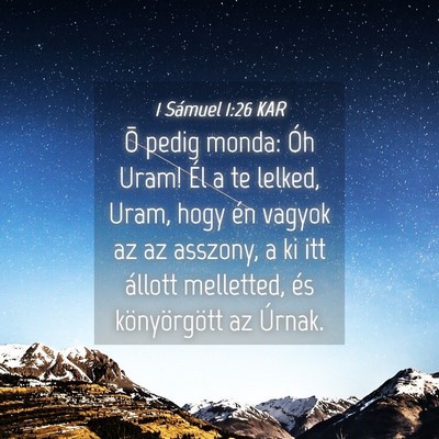 Picture 04 - 1 Sámuel 1:26 KAR - Õ pedig monda: Óh Uram! Él a te lelked, Uram, - Bible Verse Picture