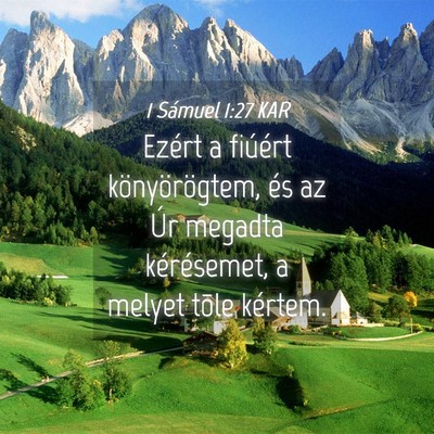 Picture 04 - 1 Sámuel 1:27 KAR - Ezért a fiúért könyörögtem, és az Úr - Bible Verse Picture