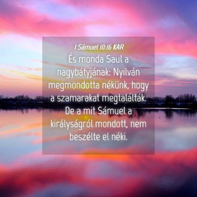 Picture 04 - 1 Sámuel 10:16 KAR - És monda Saul a nagybátyjának: Nyilván - Bible Verse Picture