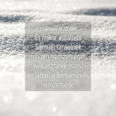 Picture 04 - 1 Sámuel 10:20 KAR - És mikor elõállatá Sámuel Izráelnek minden - Bible Verse Picture