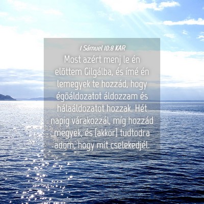 Picture 04 - 1 Sámuel 10:8 KAR - Most azért menj le én elõttem Gilgálba, és - Bible Verse Picture