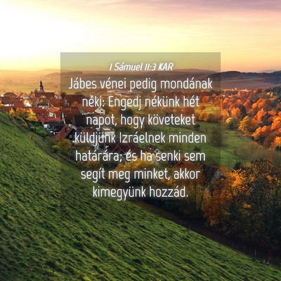 Picture 04 - 1 Sámuel 11:3 KAR - Jábes vénei pedig mondának néki: Engedj - Bible Verse Picture