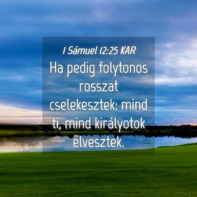 Picture 04 - 1 Sámuel 12:25 KAR - Ha pedig folytonos rosszat cselekesztek: mind ti, - Bible Verse Picture