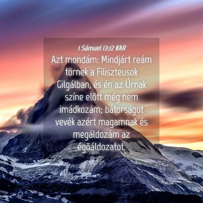 Picture 04 - 1 Sámuel 13:12 KAR - Azt mondám: Mindjárt reám törnek a - Bible Verse Picture
