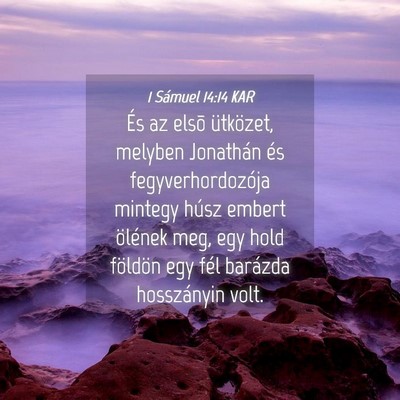 Picture 04 - 1 Sámuel 14:14 KAR - És az elsõ ütközet, melyben Jonathán és - Bible Verse Picture